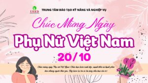 Trung tâm Đào tạo Kỹ năng và Nghiệp vụ UEED chào mừng Ngày Phụ nữ Việt Nam 20-10