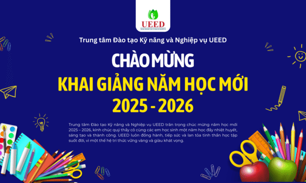 Khai giảng năm học mới 2025 – 2026: Trung tâm đào tạo Kỹ năng và Nghiệp vụ UEED gửi lời chúc tốt đẹp