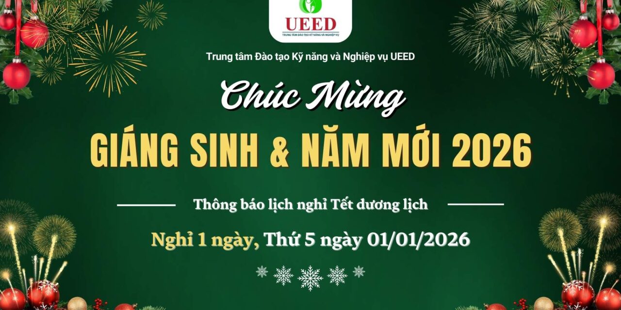 Trung tâm Đào tạo Kỹ năng và Nghiệp vụ UEED chúc mừng Giáng Sinh & Thông báo lịch nghỉ Tết Dương lịch 2026