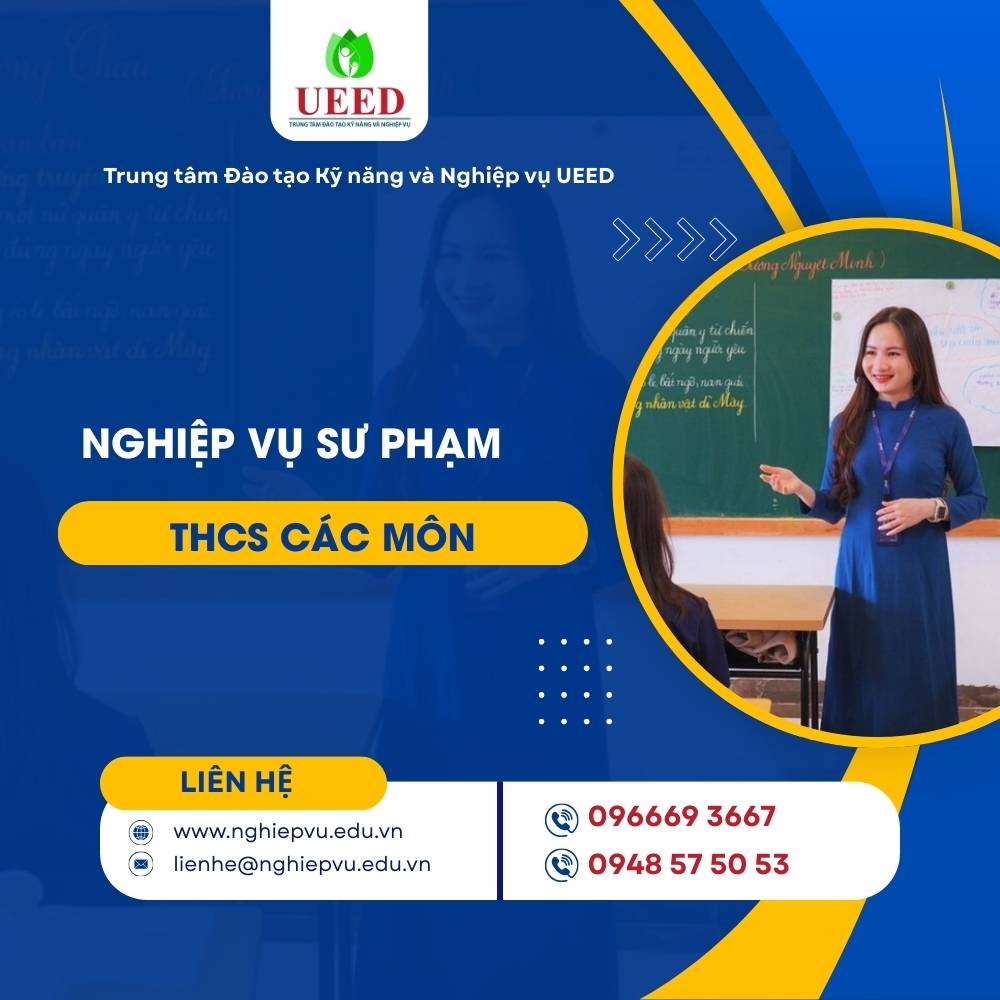 Bồi dưỡng Nghiệp vụ sư phạm THCS các môn - Nghiệp vụ UEED