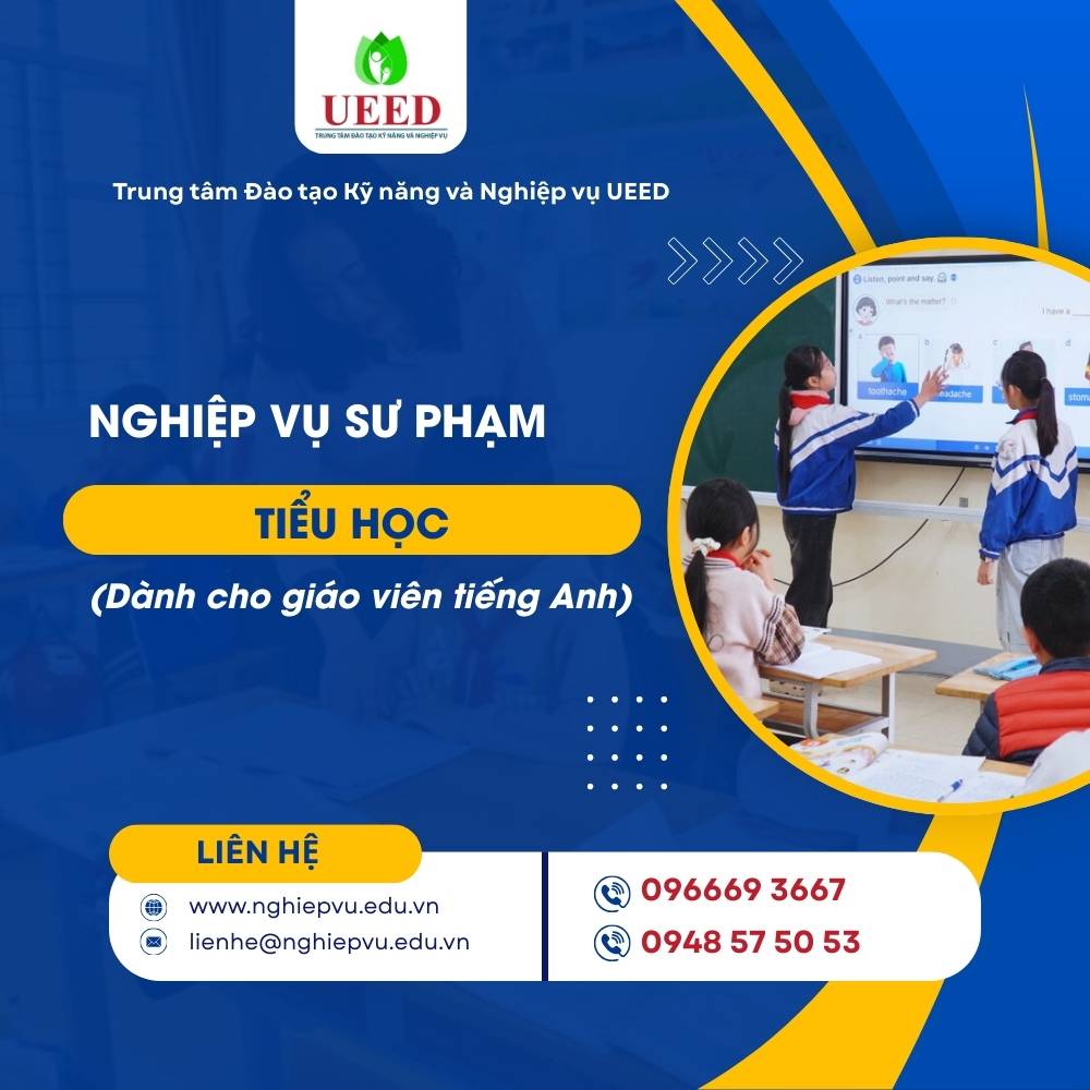 Bồi dưỡng Nghiệp vụ sư phạm Tiểu học (dành cho giáo viên tiếng Anh) - Nghiệp vụ UEED