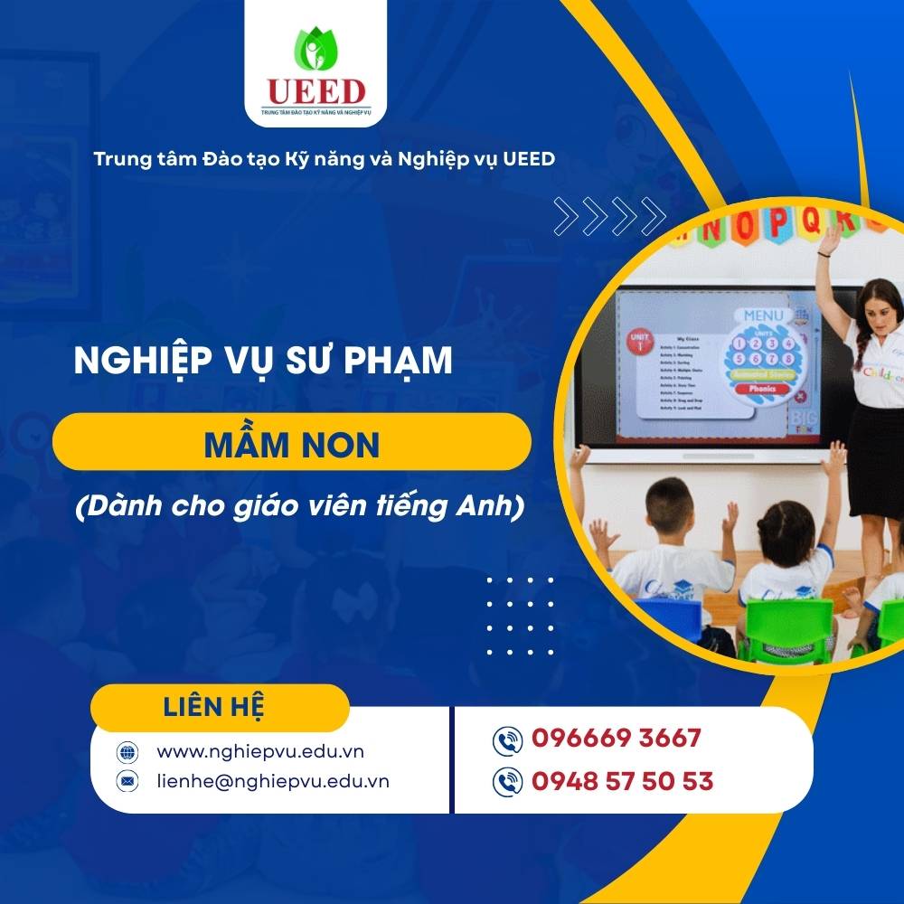 Bồi dưỡng Nghiệp vụ sư phạm mầm non (dành cho giáo viên tiếng Anh) - Nghiệp vụ UEED