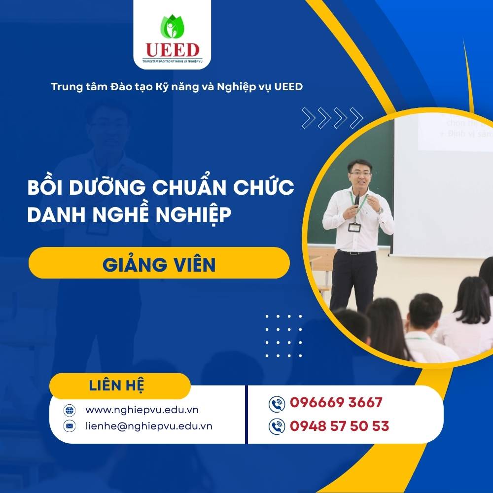 Bồi dưỡng chuẩn chức danh nghề nghiệp Giảng viên - Nghiệp vụ UEED