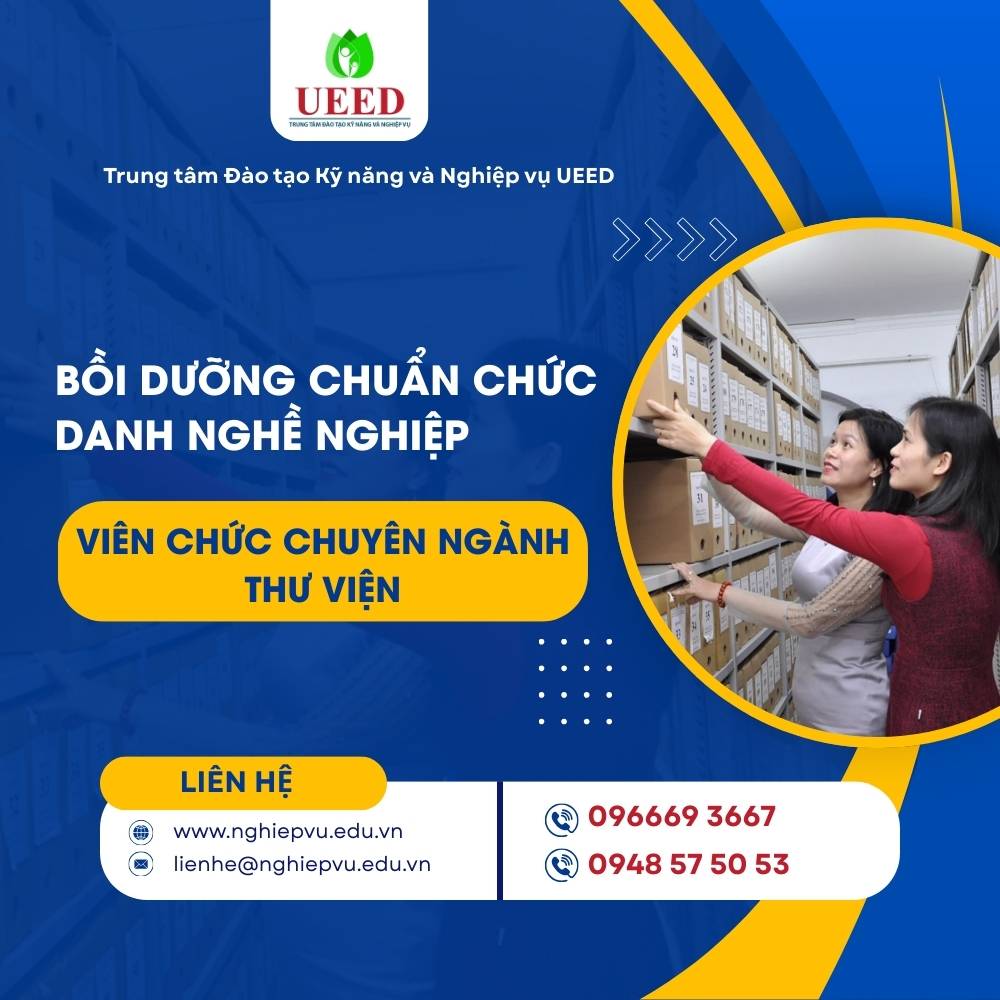 Bồi dưỡng chuẩn chức danh nghề nghiệp Viên chức chuyên ngành Thư viện - Nghiệp vụ UEED