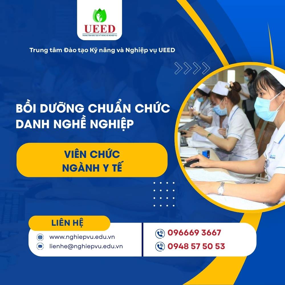 Bồi dưỡng chuẩn chức danh nghề nghiệp Viên chức ngành Y tế - Nghiệp vụ UEED