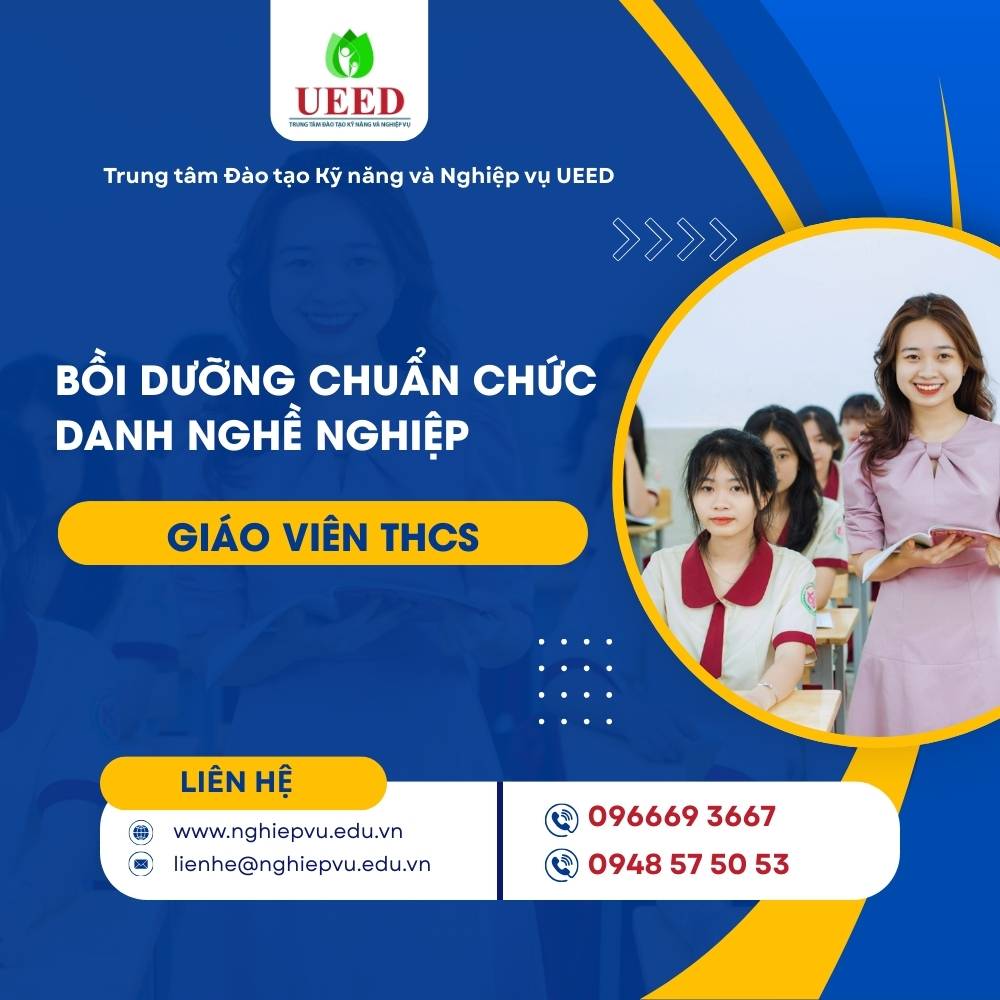 Bồi dưỡng chuẩn chức danh nghề nghiệp giáo viên THCS - Nghiệp vụ UEED