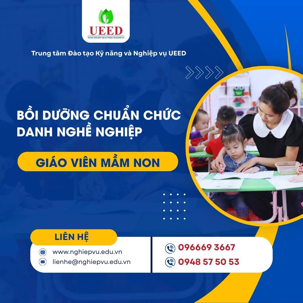 Bồi dưỡng chuẩn chức danh nghề nghiệp giáo viên mầm non - Nghiệp vụ UEED