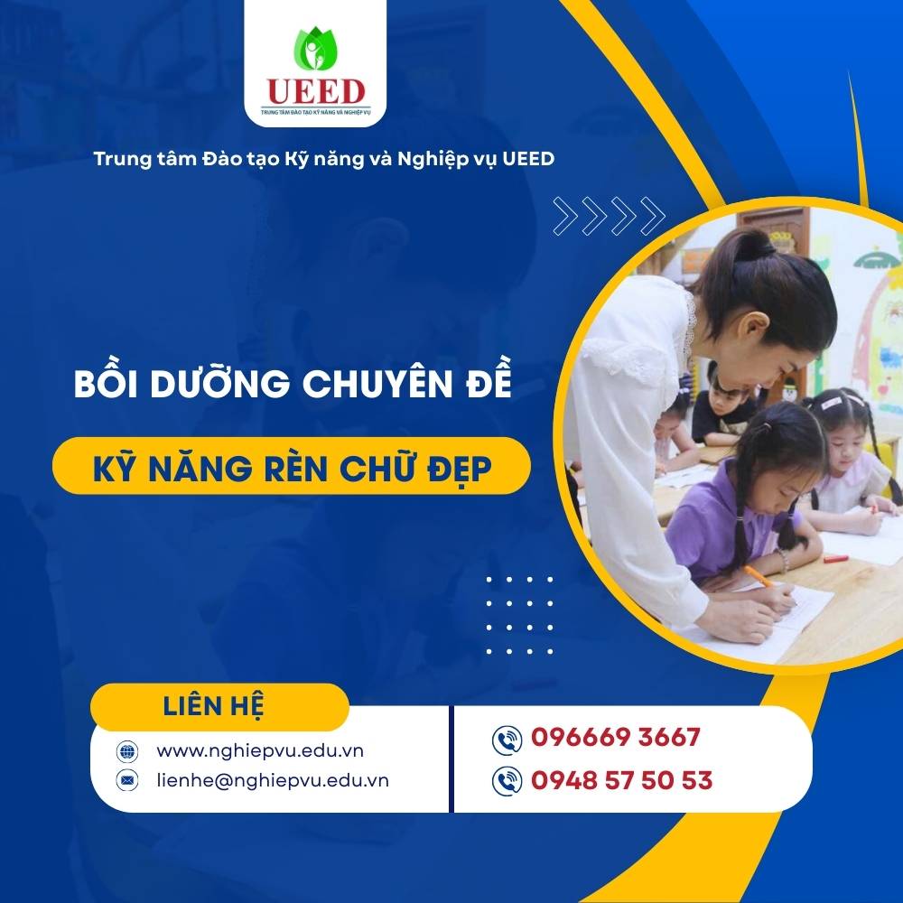 Bồi dưỡng chuyên đề Kỹ năng rèn chữ đẹp - Nghiệp vụ UEED