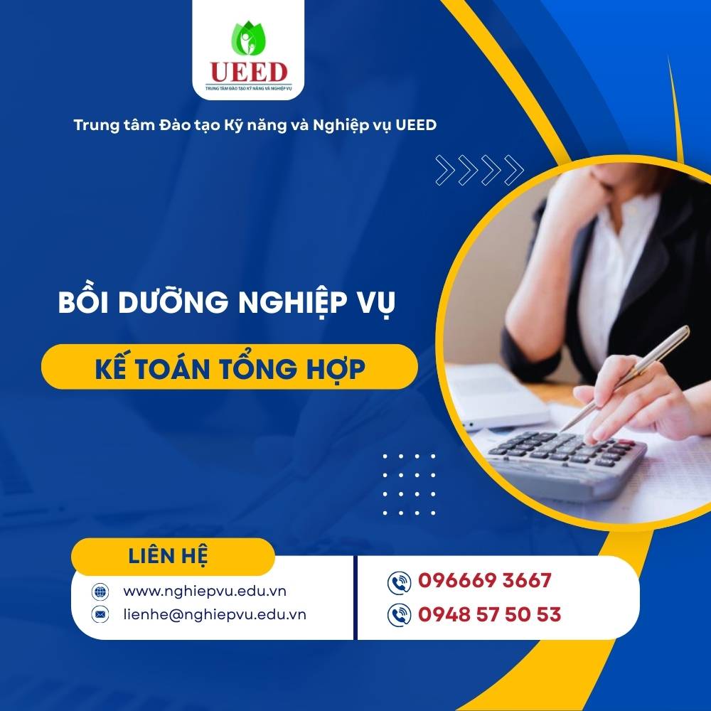 Bồi dưỡng nghiệp vụ Kế toán tổng hợp - Nghiệp vụ UEED