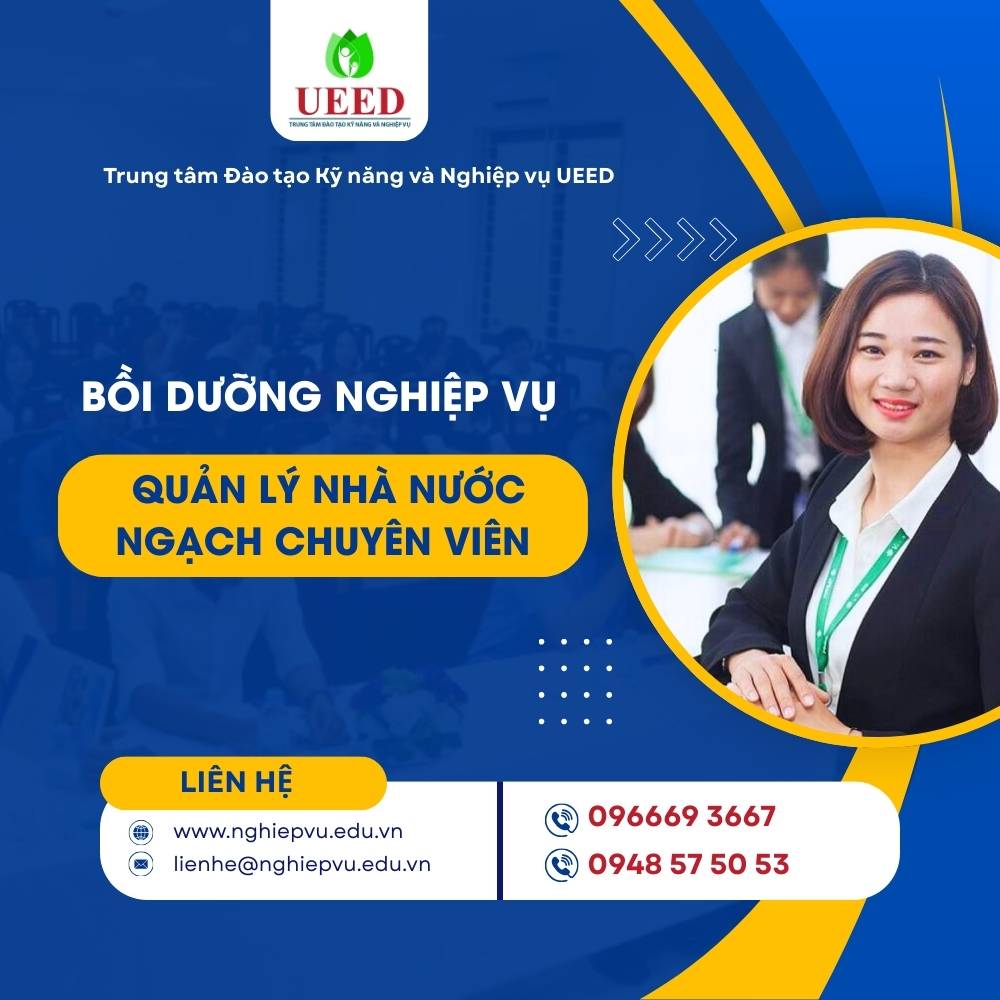 Bồi dưỡng nghiệp vụ Quản lý nhà nước ngạch chuyên viên - Nghiệp vụ UEED