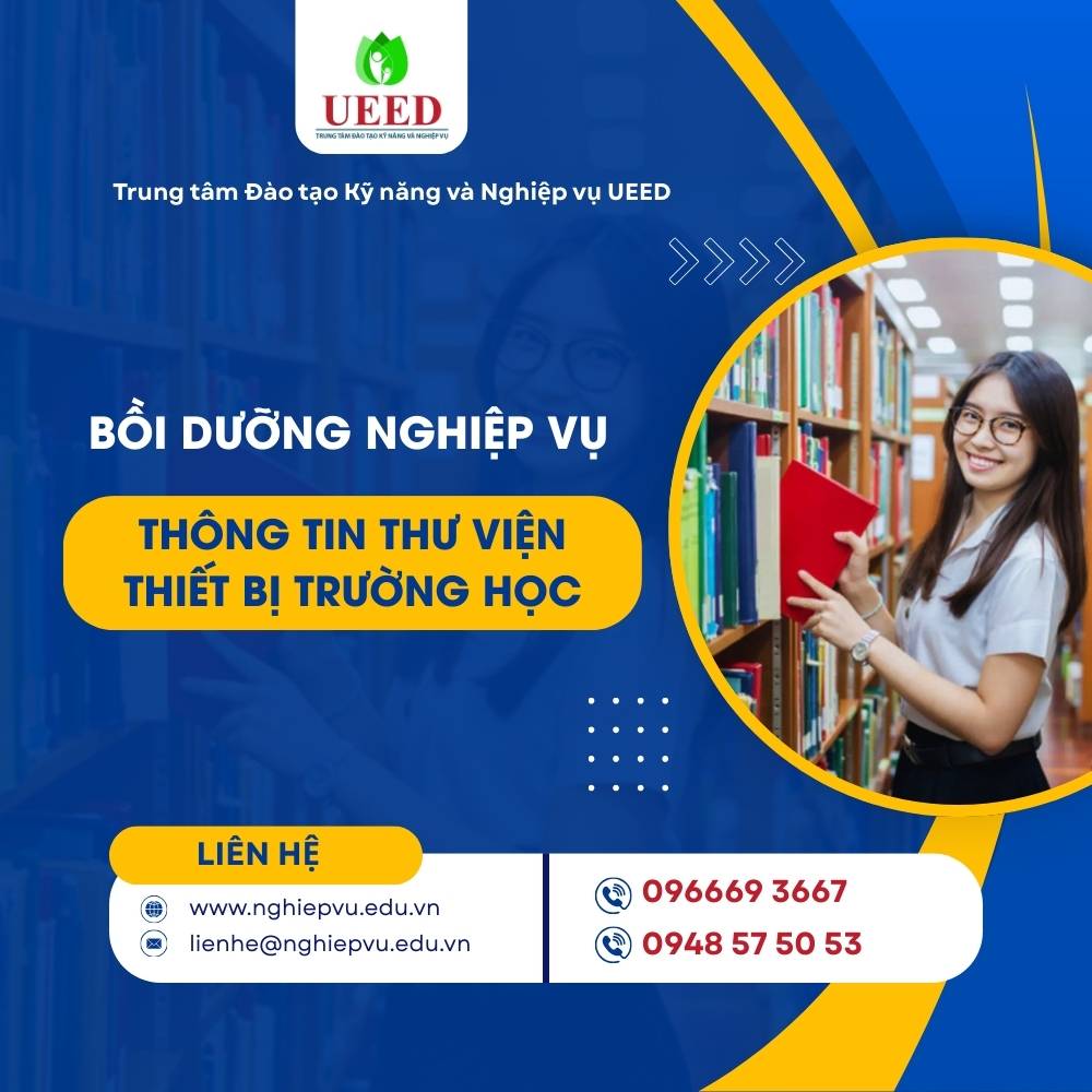 Bồi dưỡng nghiệp vụ Thông tin thư viện - Thiết bị trường học - Nghiệp vụ UEED
