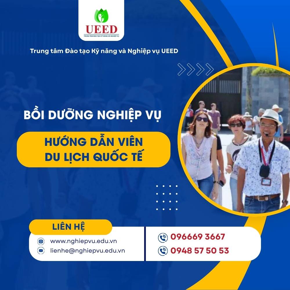 Bồi dưỡng nghiệp vụ hướng dẫn viên du lịch quốc tế - Nghiệp vụ UEED