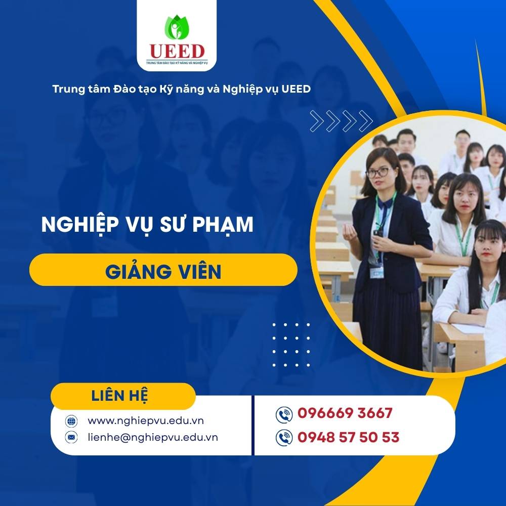 Bồi dưỡng nghiệp vụ sư phạm giảng viên - Nghiệp vụ UEED