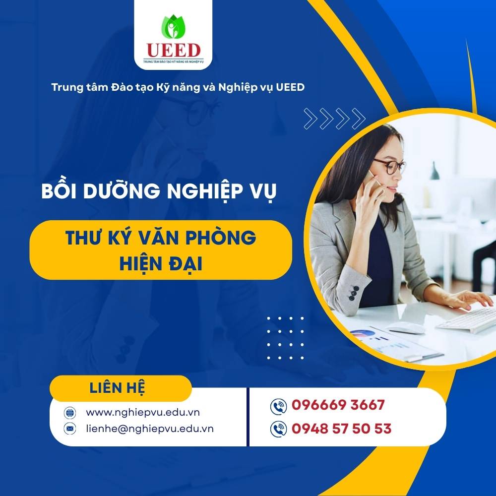 Bồi dưỡng nghiệp vụ thư ký văn phòng hiện đại - Nghiệp vụ UEED