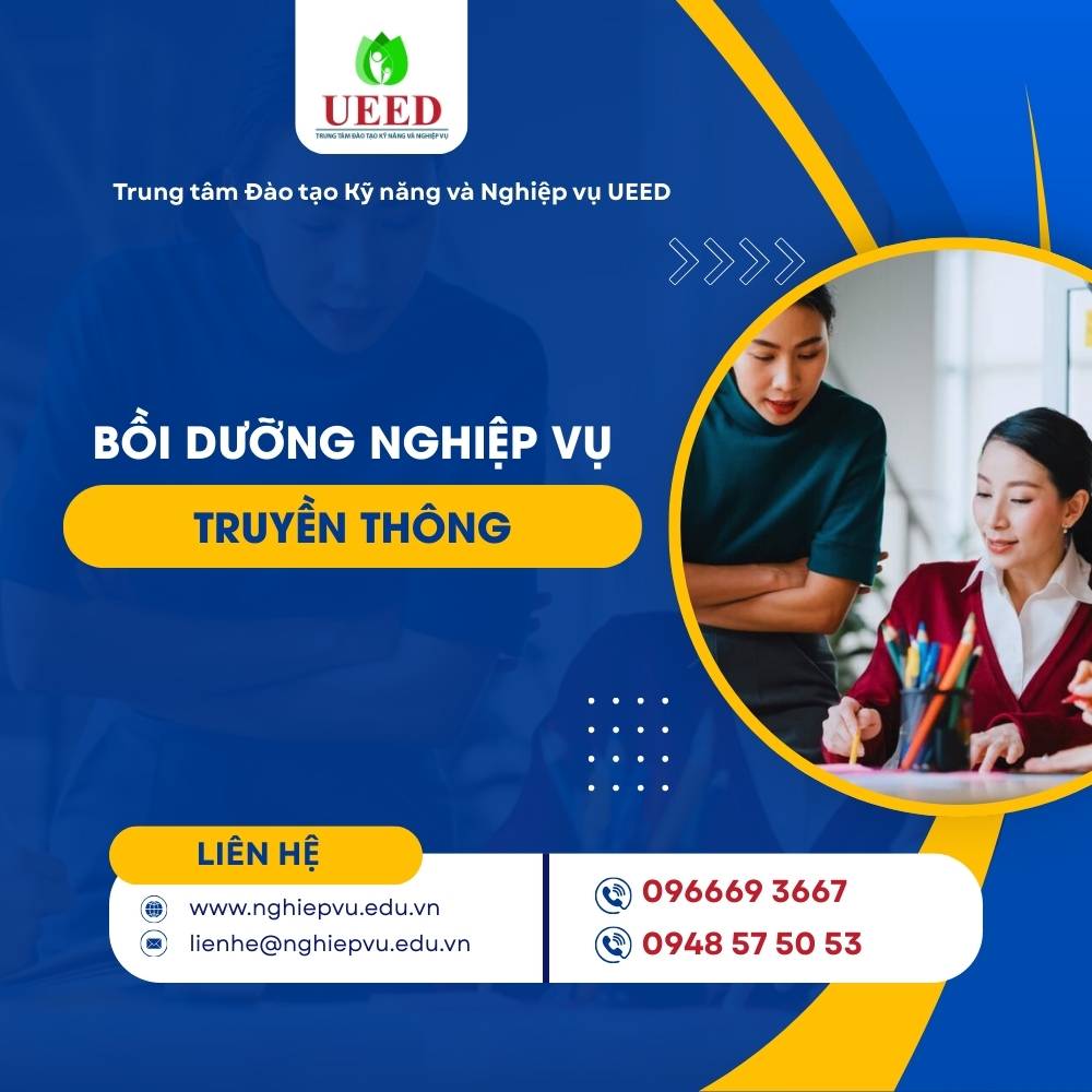 Bồi dưỡng nghiệp vụ truyền thông - Nghiệp vụ UEED