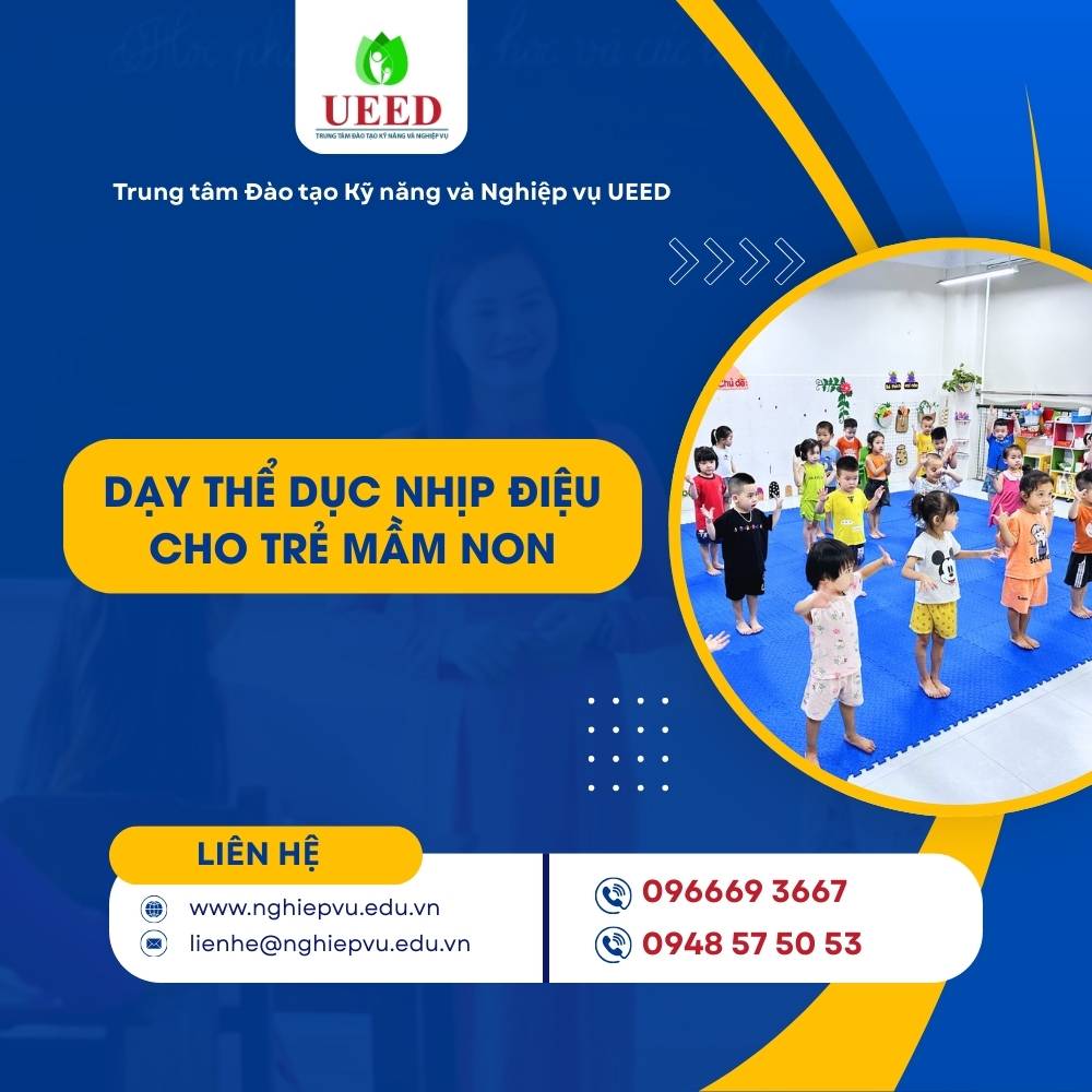 Dạy thể dục nhịp điệu cho trẻ mầm non (Aerobic) - Nghiệp vụ UEED
