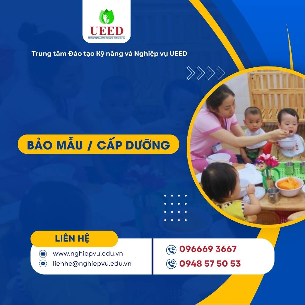 Lớp Bồi dưỡng nghiệp vụ Bảo mẫu, Cấp dưỡng - Nghiệp vụ UEED