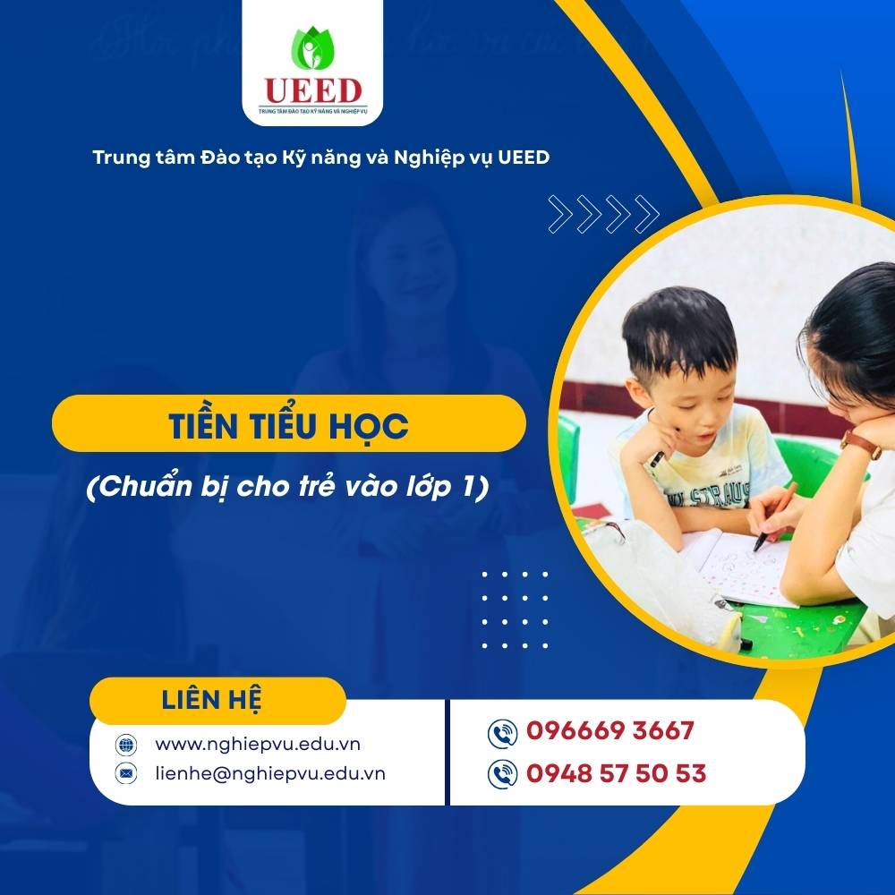 Tiền tiểu học (chuẩn bị cho trẻ vào lớp 1) - Nghiệp vụ UEED