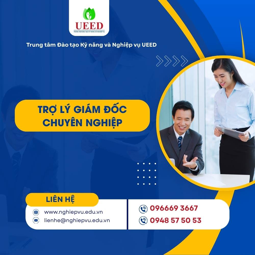 Trợ lý giám đốc chuyên nghiệp - Nghiệp vụ UEED