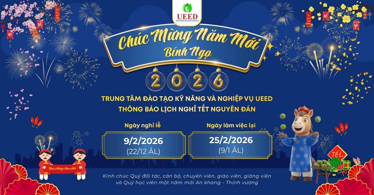 Trung tâm Đào tạo Kỹ năng và Nghiệp vụ UEED thông báo lịch nghỉ Tết Nguyên đán Bính Ngọ 2026