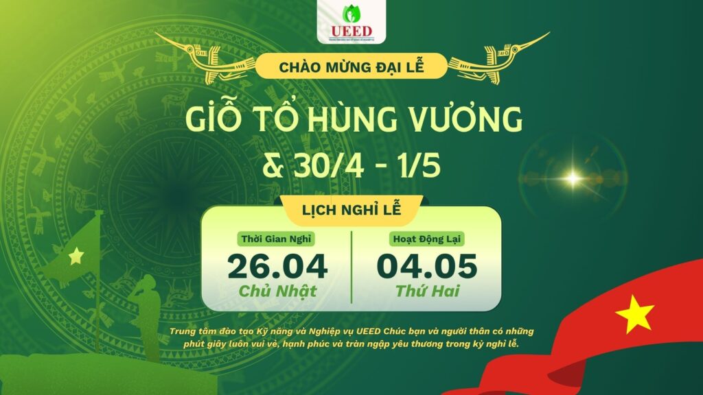 Nghiệp vụ UEED thông báo lịch nghỉ lễ Giỗ Tổ Hùng Vương, Ngày Giải phóng miền Nam (30/4) và Ngày Quốc tế Lao động (1/5) năm 2026